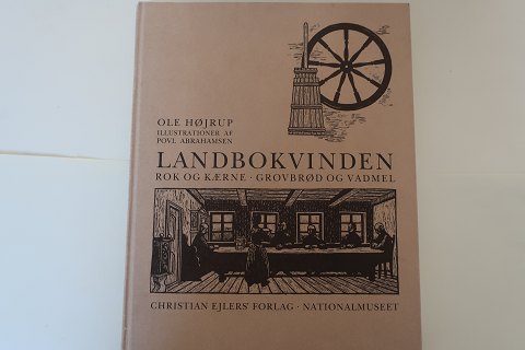 Landbokvinden
Rok og kværne Grovbrød og vadmel
Af Ole Højrup med illustrationer af Povl Abrahamsen
Christian Ejlers Forlag - Nationalmuseet
1991
Sideantal: 277
In a good condition, but a little tatty