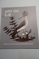 Arv og Eje
Dansk Kulturhistorisk Museumsforening
1981-1982
Forside: Hørfugl udført af ægte fjer og anbragt på en meget sirligt udført 
akvarelmalet baggrund
Bagside: Waterloo-medaljen
Sideantal 42
In a good condition