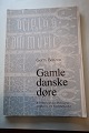 Gamle danske døre(Old danish dors)
Af Gorm Benzon
En del af en hel serie, som blev udgivet af Kreditforeningen Danmarks 
skriftsserie om bygningskultur
1979
Sideantal: 112
In a good condition